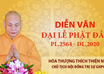 Diễn văn Đại lễ Phật đản PL.2564 – DL.2020 của Hòa thượng Chủ tịch HĐTS GHPGVN