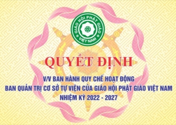 Trung ương Giáo hội ban hành Quy chế hoạt động Ban Quản trị cơ sở tự viện của GHPGVN nhiệm kỳ 2022-2027